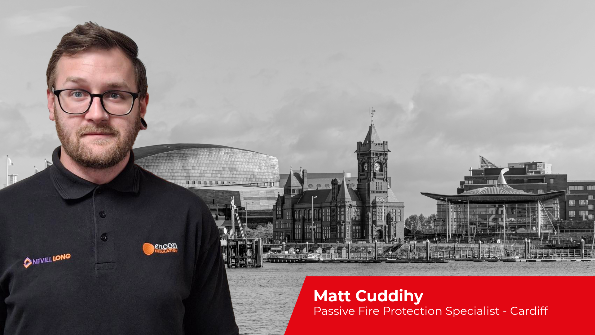 Matt Cuddihy, Passive Fire Protection Specialist at Encon & Nevill Long Cardiff